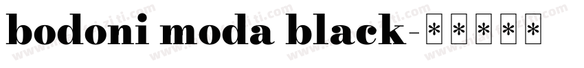 bodoni moda black字体转换
